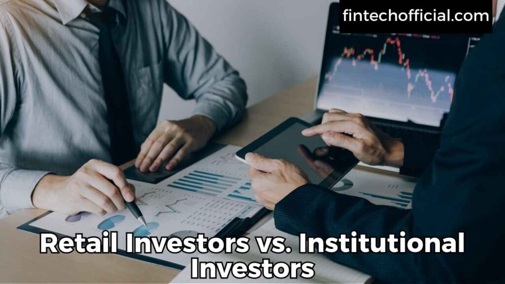 Retail Investors vs. Institutional Investors