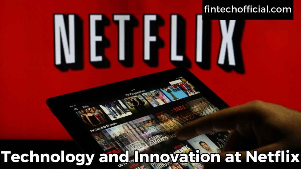 Technology and Innovation at Netflix