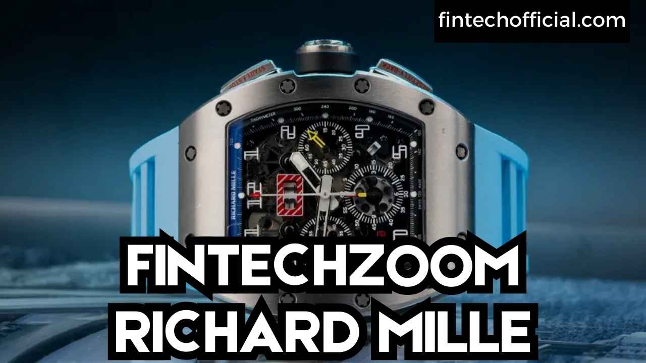 FintechZoom Richard Mille