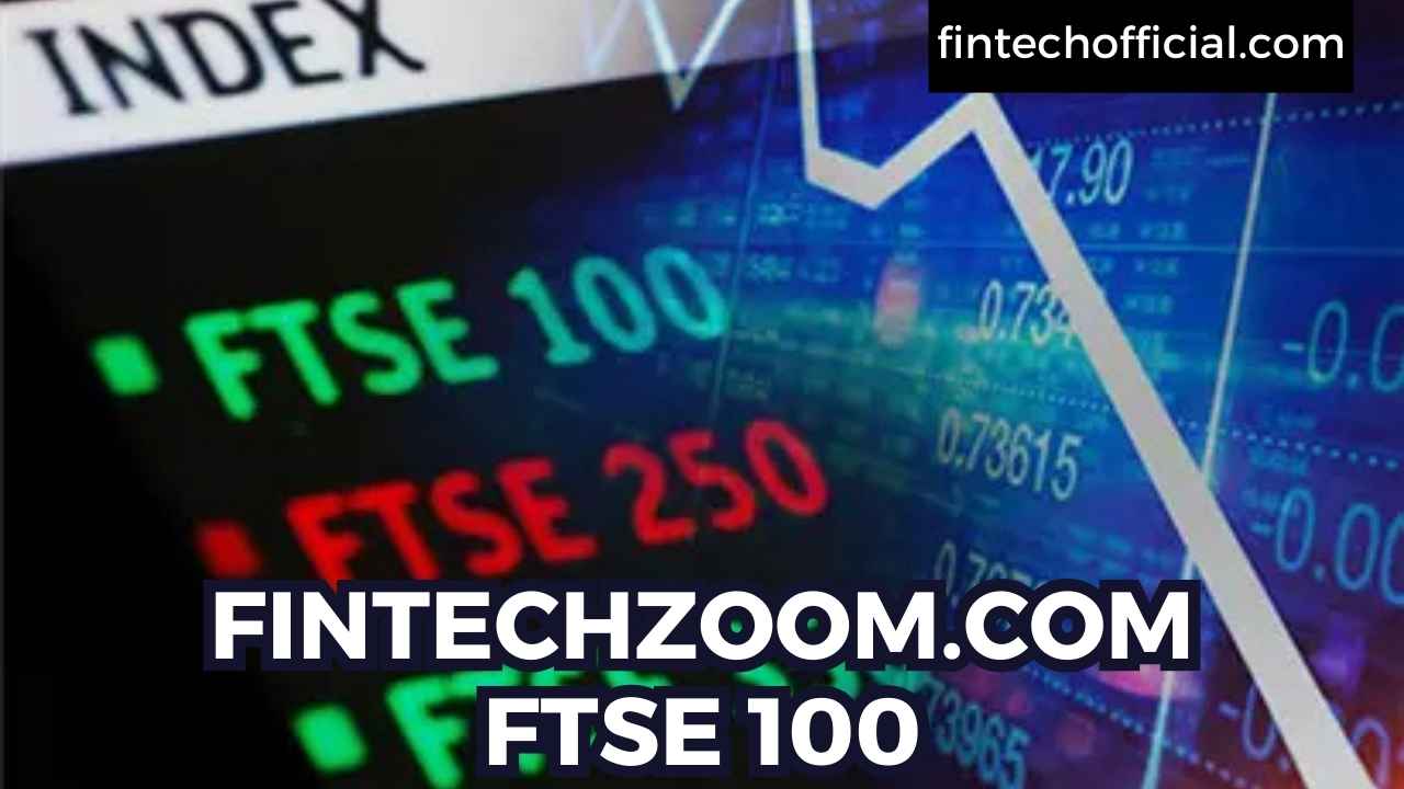 FINTECHZOOM.COM FTSE 100